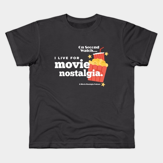 I live for Movie Nostalgia Kids T-Shirt by On Second Watch